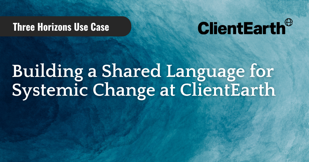 Building a Shared Language for Systemic Change at ClientEarth