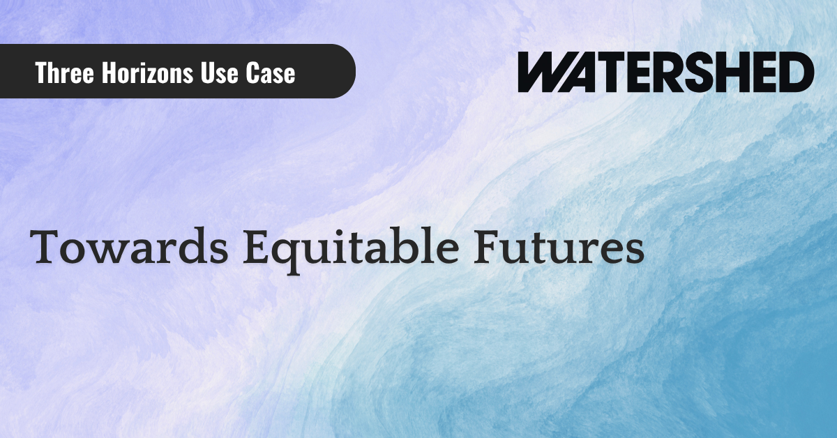 Towards Equitable Futures