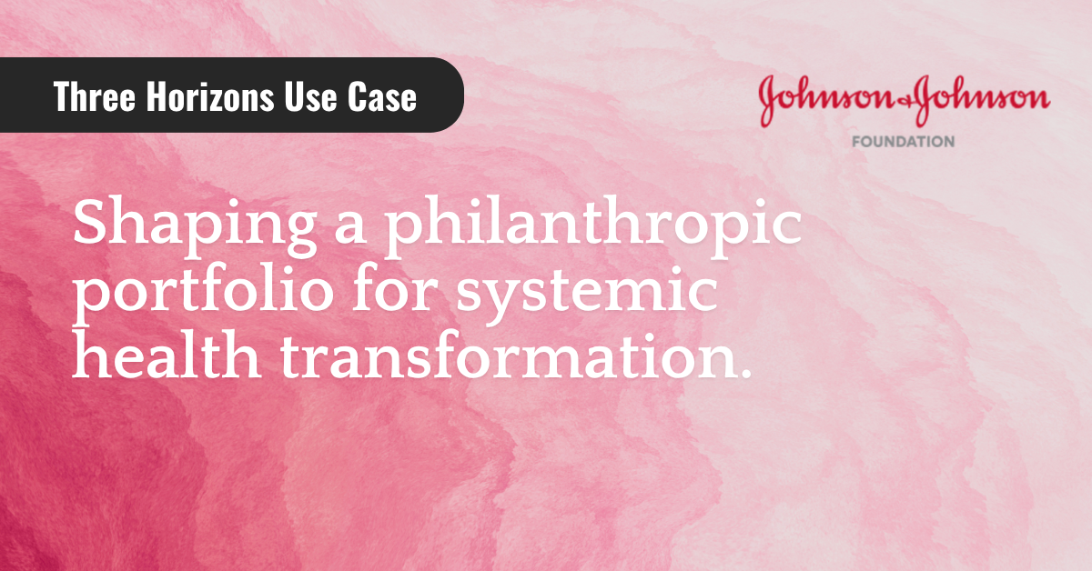 Shaping a Philanthropic Portfolio for Systemic Health Transformation